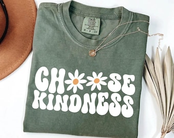 Comfort Colors® Choose Kindness Shirt, Inspirational Shirt, Kindness Shirt, Motivational Shirt, Teacher Shirt, Positivity Shirt for Women