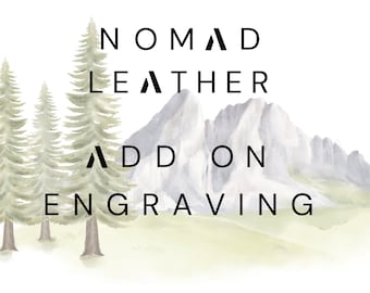 May include: A watercolor illustration of a mountain range with a forest in the foreground. The text "Nomad Leather Addon Engraving" is superimposed on the image.