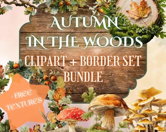 May include: A digital art bundle with an autumn theme. The image features a wooden sign with the text "Autumn in the Woods Clipart + Border Set Bundle". The image includes illustrations of mushrooms, leaves, acorns, and a wood slice with a leaf.