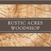 Rustic Acres Woodshop