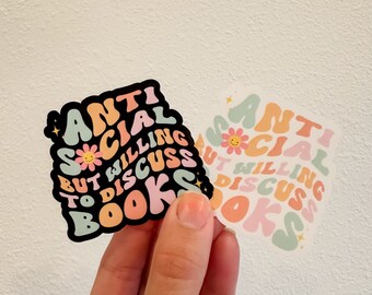 Anti Social But Willing to Discuss Books- waterproof sticker for kindle cases, laptops, and water bottles, bookish gifts