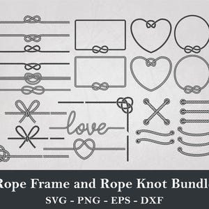 May include: A collection of black rope designs, including frames, hearts, and knots. The word "love" is written in a cursive font. The image also includes the text "Rope Frame and Rope Knot Bundle" and file type information.