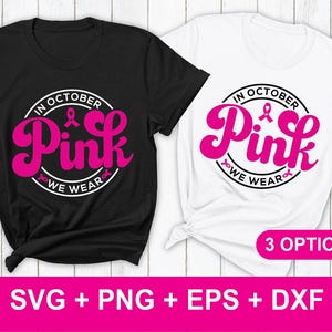 In October We Wear Pink svg, Cancer svg, October svg, Pink svg, Breast Cancer svg, Awareness svg, Cancer Awareness svg, Digital Download
