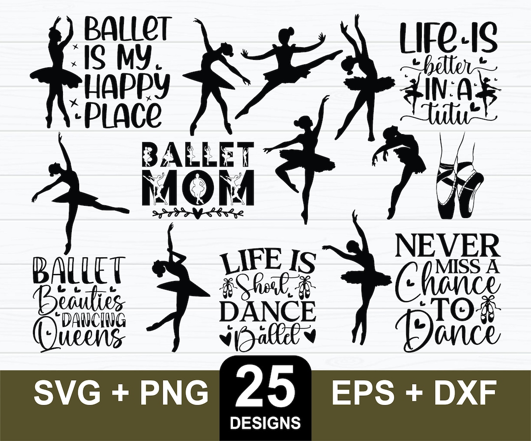 Ballet Dancer Svg Bundle, 25 Dance Svg Bundle, Dance Quote Svg Bundle ...