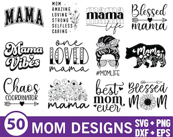 May include: A collection of 50 black and white mom-themed designs featuring text and illustrations. The designs include phrases like "Mama Vibes", "Chaos Coordinator", "One Loved Mama", "Blessed Mama", and "Best Mom Ever".