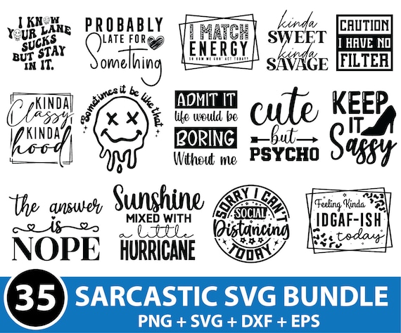 35 Sarcastic svg Bundle, Sarcasm svg Bundle, Sarcastic svg Bundle, Sassy svg Quotes svg Bundle, Silhouette svg, Funny svg Bundle, Cricut svg