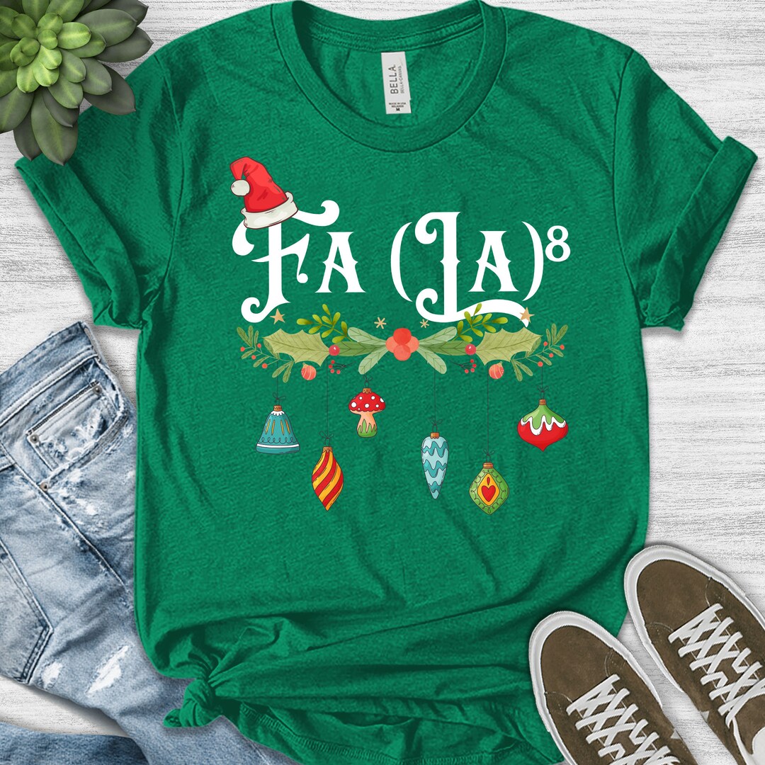 fa-la8-christmas-shirt-fa-la-to-the-8th-power-shirt-fa-la-8-etsy