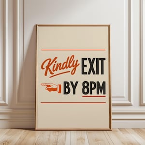Funny Exit Sign Print, Kindly Exit by 8PM Poster, Retro Typography Wall Art