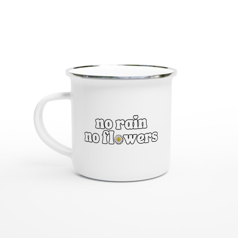 No rain, no flowers 12oz enamel mug | Positive vibes or mental health gift image 2