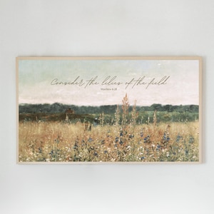Consider the lilies of the field | samsung frame tv art | christian home decor | scripture art | bible verse | wildflower field | bible art