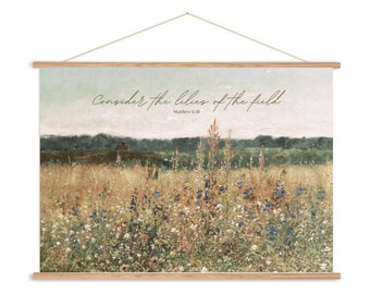 Consider the lilies of the field | KJV | Matthew 6:28 | christian home decor | scripture art | bible verse | wildflower field | bible art