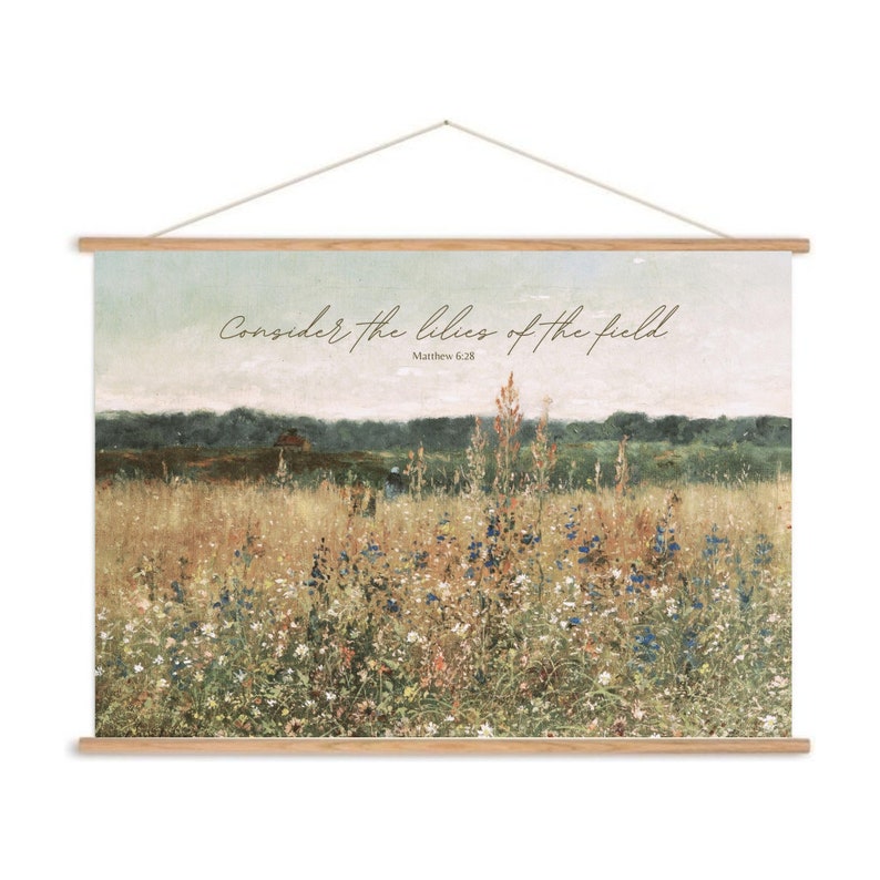 Consider the lilies of the field | KJV | Matthew 6:28 | christian home decor | scripture art | bible verse | wildflower field | bible art