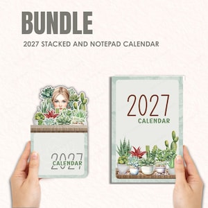 May include: A bundle of 2027 calendars. One is a stacked calendar with a woman's face surrounded by succulents. The other is a notepad calendar with a 2027 calendar design and a succulent border. The word "BUNDLE" is at the top.