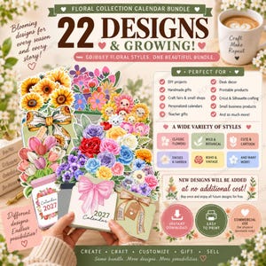 May include: A digital floral collection calendar bundle featuring 22 designs with colorful illustrations of sunflowers, tulips, roses, and daisies. The graphic includes text, a coffee mug, and icons for instant download and commercial use.