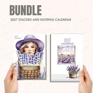 May include: Bundle of 2027 stacked and notepad calendars. One calendar features a woman in a purple hat holding a basket of lavender. The other shows a lavender field through a window. Both have the year 2027.