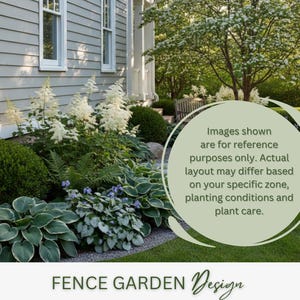 May include: A garden design featuring a variety of plants, including hostas, ferns, and white flowering shrubs, in front of a light gray house. The image includes text that says "Fence Garden Design". A circular text overlay states the image is for reference only.