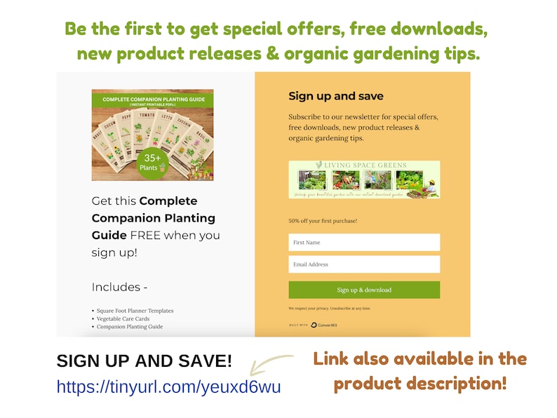 May include: A yellow and green sign with the text "Sign up and save" and a form to subscribe to a newsletter for special offers, free downloads, new product releases, and organic gardening tips. The sign also includes a 50% off discount for the first purchase. The text "Get this Complete Companion Planting Guide FREE when you sign up!" is also included on the sign. The sign is next to a picture of a gardening guide with the text "Complete Companion Planting Guide" and "35+ Plants".