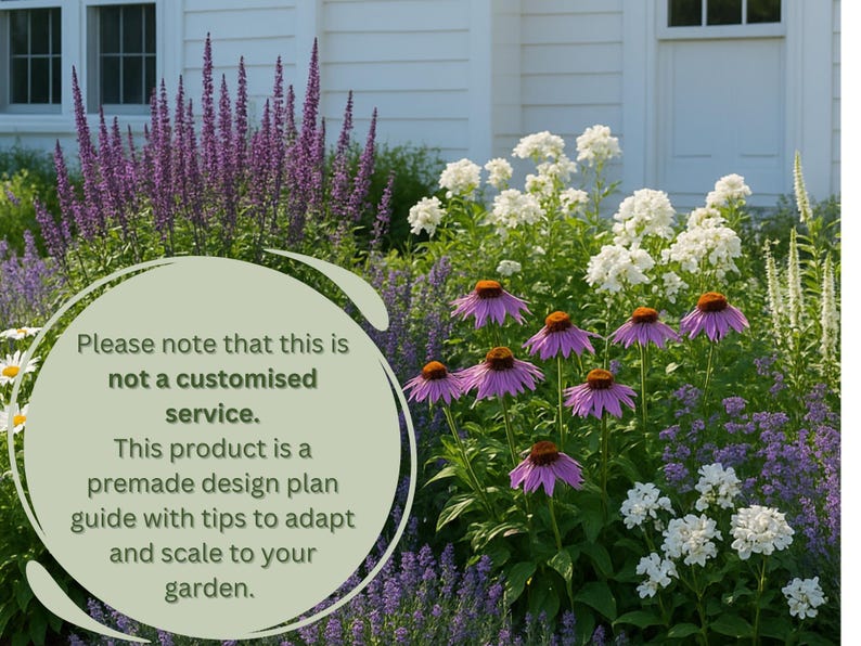 May include: A vibrant garden scene with purple coneflowers, white flowers, and tall purple flowering plants. Text on a circular graphic states, "Please note that this is not a customized service. This product is a premade design plan guide with tips to adapt and scale to your garden."
