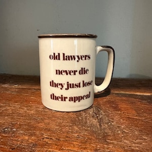 Vintage Coffee Mug Old Lawyers Never Die ... Double sided Retro stoneware