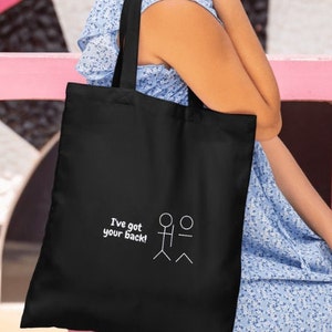I&#39;ve got your back bag, tote bag, friendship bag
