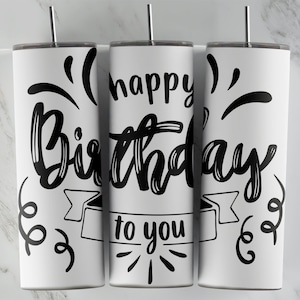 Happy Birthday tumbler design, 20 oz skinny tumbler design, sublimation image, tumbler wrap, Happy Birthday cup, Happy Birthday sublimation