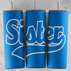 Sister tumbler design, 20 oz skinny tumbler design, sublimation image, tumbler wrap, Sister cup, Sister sublimation, tumbler design, 20oz
