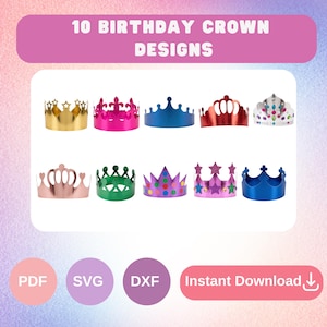 May include: A digital collection of 10 birthday crown designs featuring various shapes, colors, and patterns including metallic gold, pink, blue, red, green, and silver with star and dot accents. The text 10 BIRTHDAY CROWN DESIGNS is displayed.