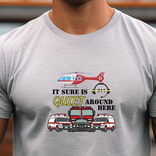 Funny EMS Tee Shirt Police Tee Shirt Firefighter Shirt First Responder T-Shirt Police Humor Fire Department Police Gifts for First Responder