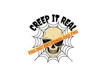 Creep it Real Halloween Skeleton PNG File Halloween Design Cute Halloween Spooky Scary Haunted Halloween Png for Ink Sublimation Skull