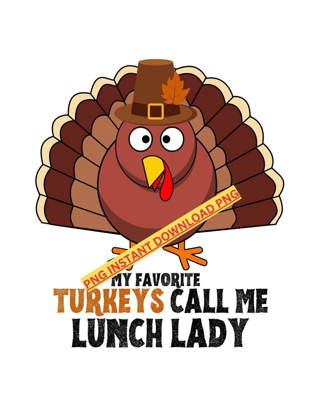 funny-lunch-lady-png-file-my-favorite-turkeys-call-me-lunch-lady