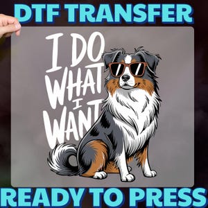 Funny Dog DTF Iron-On Transfer: &#39;I Do What I Want&#39; Pet Apparel