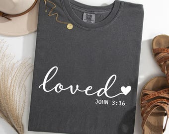 Loved John 3:16 Christian T-Shirt - Bible Verse Tee | Faith God's Love Shirt