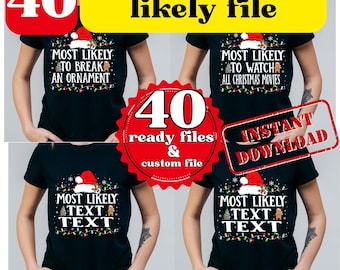 May include: A set of 40 printable Christmas t-shirt designs featuring a Santa hat and Christmas lights with the text "Most Likely To..." and a funny Christmas-themed phrase. The designs are available in black and white font options.