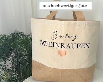 Stoff Tasche Weinkaufen, Einkaufstasche mit Spruch Wein, Einkaufstasche Stoff groß, Bin kurz Weinkaufen Shopper Jute lustig, Weinkaufstasche