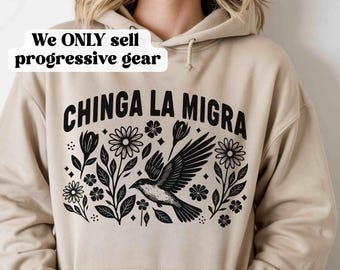Chinga La Migra Sweatshirt, Cute Protest Hoodie, Immigrant Human Rights Tee, No Human Is Illegal, Anti Ice Maga Hooded Sweatshirt