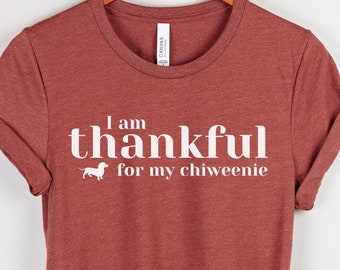 Chiweenie Thanksgiving Shirt, Thanksgiving Dog Shirt, Thanksgiving Tshirt, Chiweenie Lover Gift, Chiweenie Mom Gift, Dog Mom Gift Tee