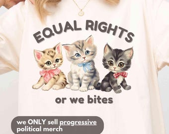 Funny Cat Tee Feminist Shirt, Equal Rights Shirt, Liberal T-Shirt, Comfort Colors Anti Trump Shirt, Cat Lady Gifts, Feminist Gifts For Her