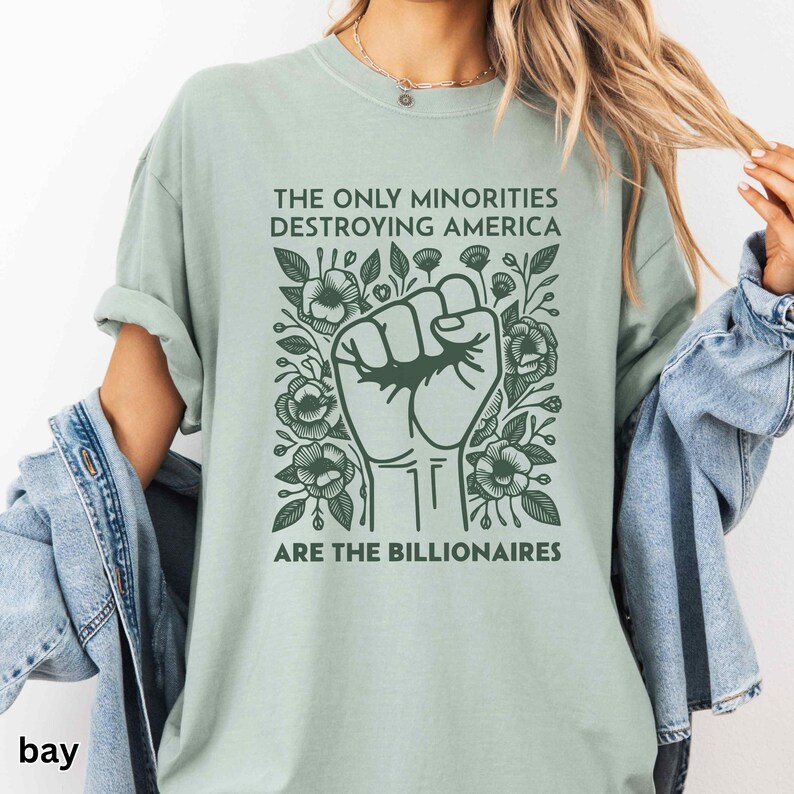 Anti Billionaire Shirt, The Only Minority, Anti Trump Shirt, People Over Profit, Resist Oligarchy T-Shirt, Eat The Rich Shirt Gift, Mens Tee image 2