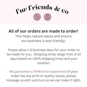 K&ouml;nnte beinhalten: Text auf rosa Hintergrund, der "fur friends & co" mit einem Katzen- und Hundesymbol lautet. Der Text darunter lautet: "Alle unsere Bestellungen werden auf Bestellung gefertigt! Dies tr&auml;gt dazu bei, Abfall zu reduzieren und sicherzustellen, dass unser Unternehmen umweltfreundlich ist. Bitte erlauben Sie 1-5 Werktage f&uuml;r die Bearbeitung Ihrer Bestellung. Die Lieferzeiten liegen zwischen 3-10 Tagen, abh&auml;ngig von den Lieferzeiten der Deutschen Post und Ihrem Standort. Wir garantieren ein PAWsitives Erlebnis! Wenn Ihre Bestellung Druck- oder Qualit&auml;tsprobleme aufweist, senden Sie uns bitte ein Bild, damit wir es beheben k&ouml;nnen."