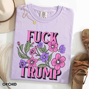 Floral Fuck Trump Shirt, Subtle Anti Trump Shirt, Anti Elon Musk, Fuck Donald Trump FDT T-Shirt, Floral Feminist Tee, Funny Feminist Gift immagine 7