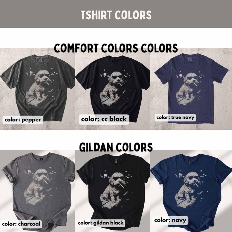 May include: A variety of t-shirts in different colors, including pepper, cc black, and true navy, are displayed. Each shirt features a graphic of a dog wearing sunglasses and smoking. The image also shows charcoal, gildan black, and navy shirts.