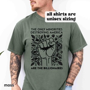 Anti Billionaire Shirt, The Only Minority, Anti Trump Shirt, People Over Profit, Resist Oligarchy T-Shirt, Eat The Rich Shirt Gift, Mens Tee image 4