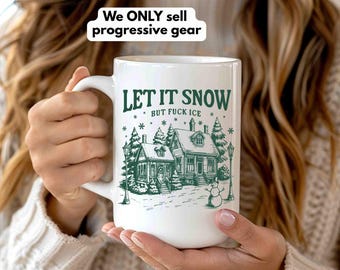 Funny Anti Maga Mug, Anti ICE Gift, In This House We Say Funny Liberal Gift, Anti Trump Christmas Gift, Pro Immigrant Mug Housewarming Gift