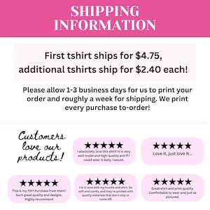 May include: Pink graphic with the words "SHIPPING INFORMATION" at the top. Below, text states shipping details and customer reviews. The reviews include phrases like "love our products!" and "Great shirt and print quality."