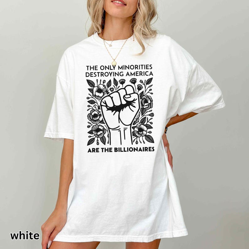 Anti Billionaire Shirt, The Only Minority, Anti Trump Shirt, People Over Profit, Resist Oligarchy T-Shirt, Eat The Rich Shirt Gift, Mens Tee image 6