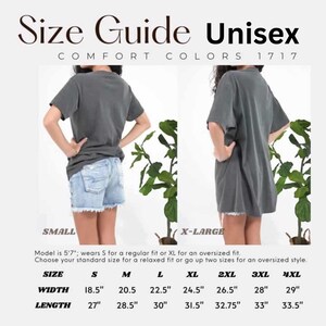May include: Size chart for unisex t-shirts. The chart shows the width and length measurements in inches for sizes small through 4XL. The model is 5'7" and wears a size small for a regular fit or a size XL for an oversized fit.