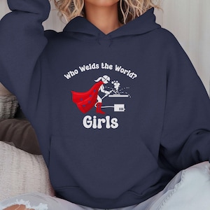 Welder Hooded Sweatshirt, Women Welding shirt, welder shirt, welder sweatshirt, Metal Worker, welder mom gift, welder gift, Welder Hoodie