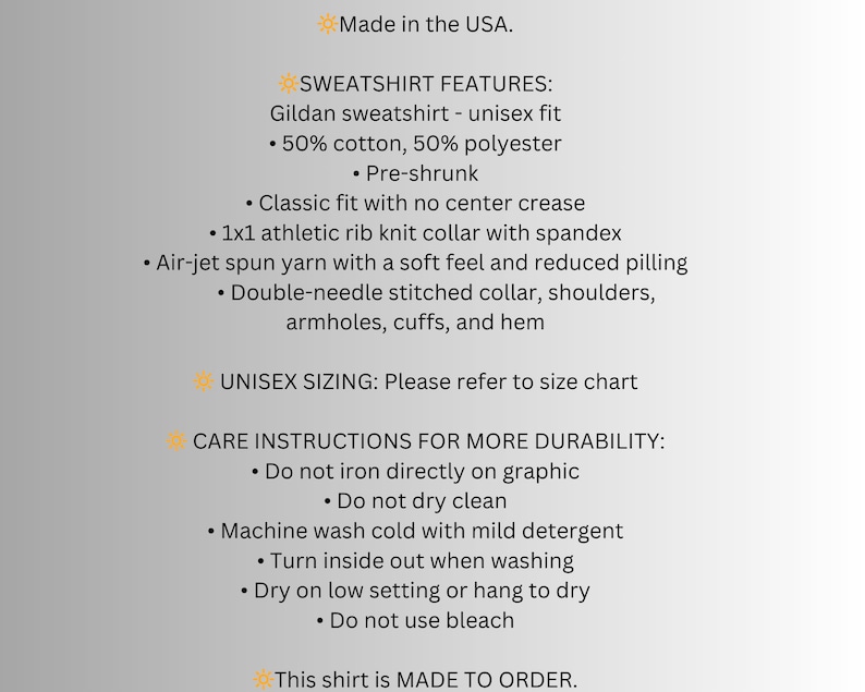 May include: A text-based image describing the features and care instructions for a unisex sweatshirt. The sweatshirt is made of 50% cotton and 50% polyester, is pre-shrunk, and has a classic fit with no center crease. The sweatshirt is made to order.