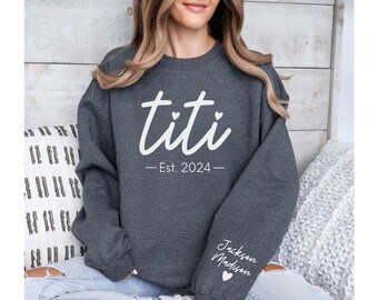 Personalized TiTi Sweatshirt Custom Kids Names Sleeve Print TiTi Sweatshirt Custom TiTi Gift for TiTi Custom TiTi Sweatshirt For TiTi To Be