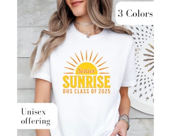 Custom Senior Sunrise Shirt Senior Sunrise Class of 2025 Shirt Senior Sunrise Shirt Idea for Senior Sunrise Shirt Designs High School Senior